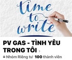 Công đoàn Cơ quan điều hành PV GAS tổ chức cuộc thi viết “PV GAS – TÌNH YÊU TRONG TÔI”