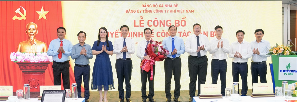 Đảng bộ PV GAS: Lễ công bố Quyết định chỉ định Bí thư Đảng ủy Tổng công ty Khí Việt Nam